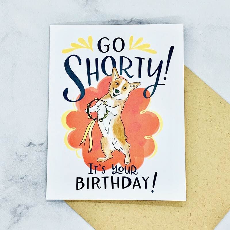 Go Shorty Birthday Card