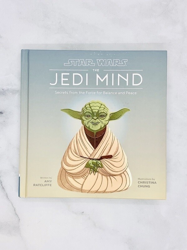 STAR WARS: THE JEDI MIND Secrets from the Force for Balance and Peace