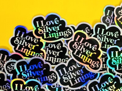 "I Love Silver Linings" Holographic Die Cut Sticker