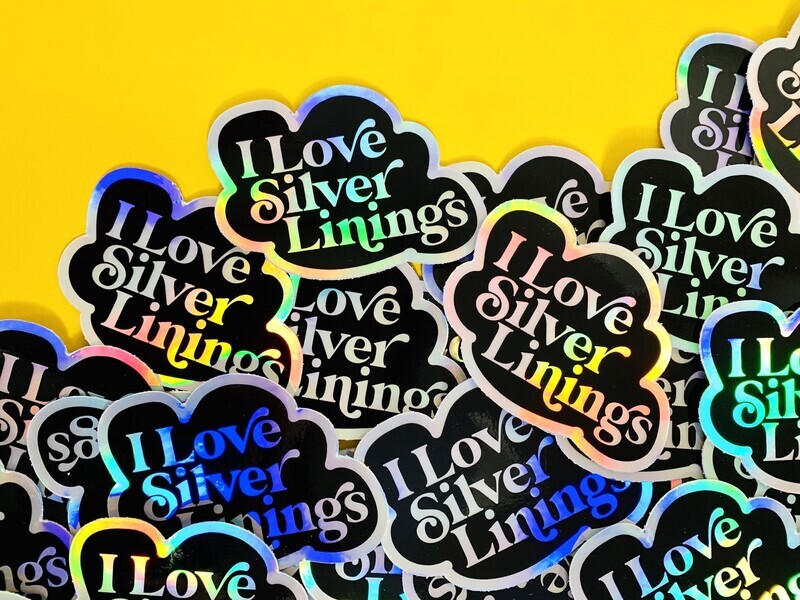 &quot;I Love Silver Linings&quot; Holographic Die Cut Sticker