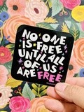 No One Is Free Sticker