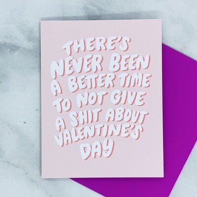 Never Been A Better Time Valentine Card