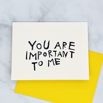 You Are Important to Me (text) Card