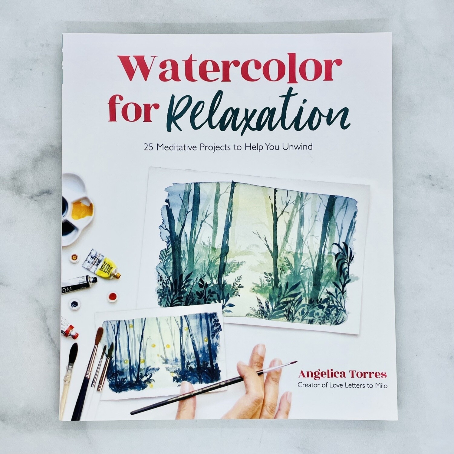 Watercolor for Relaxation: 25 Meditative Projects to help you unwind