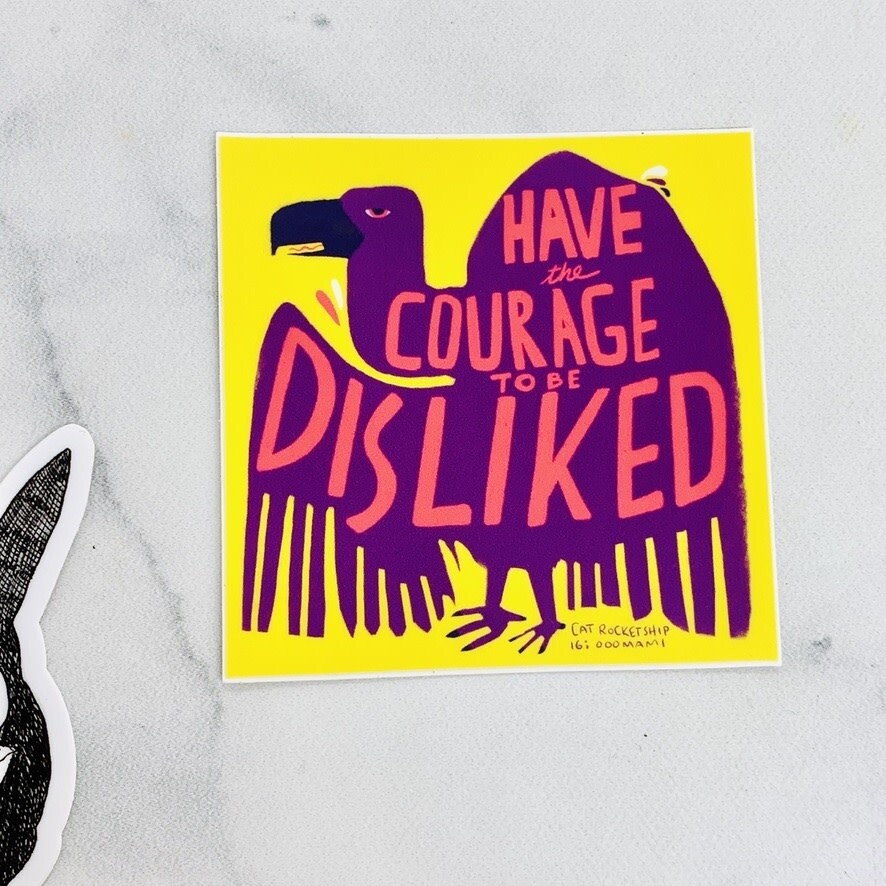 Have the Courage to be Disliked Sticker