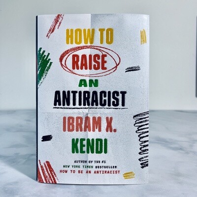 How to Raise An Antiracist