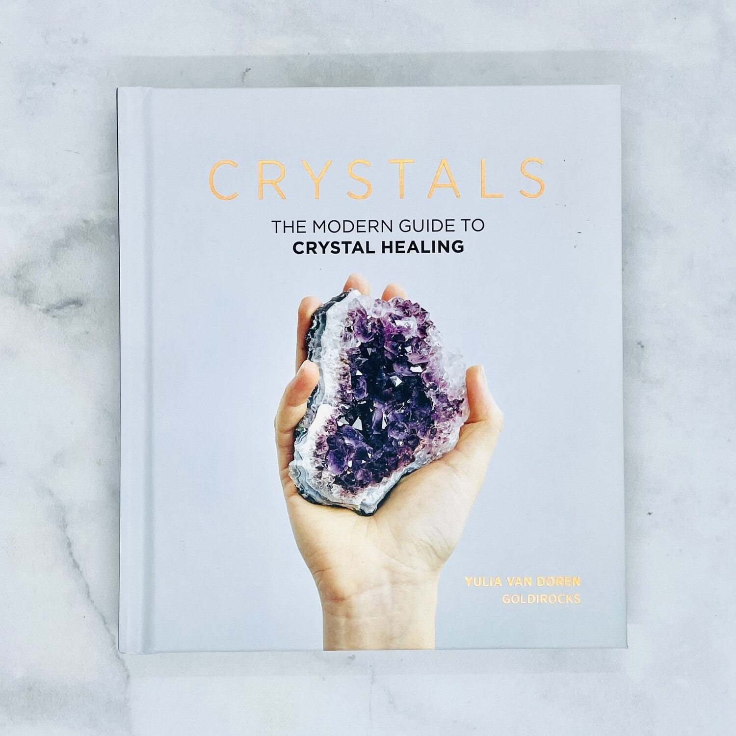 Crystals: The Modern Guide