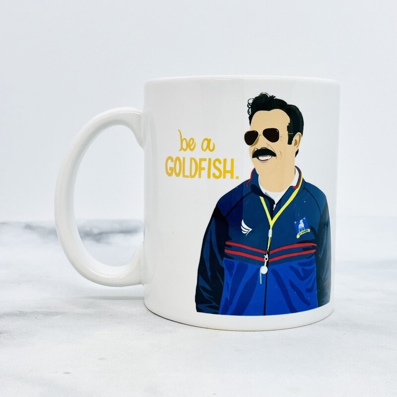 Ted Lasso &quot;Be A Goldfish&quot; Mug