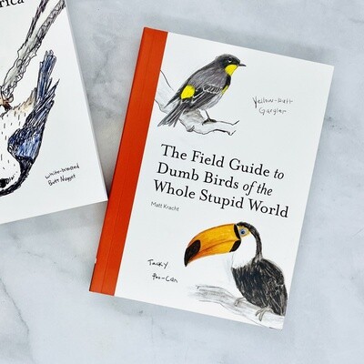 The Field Guide to Dumb Birds of the Whole Stupid World