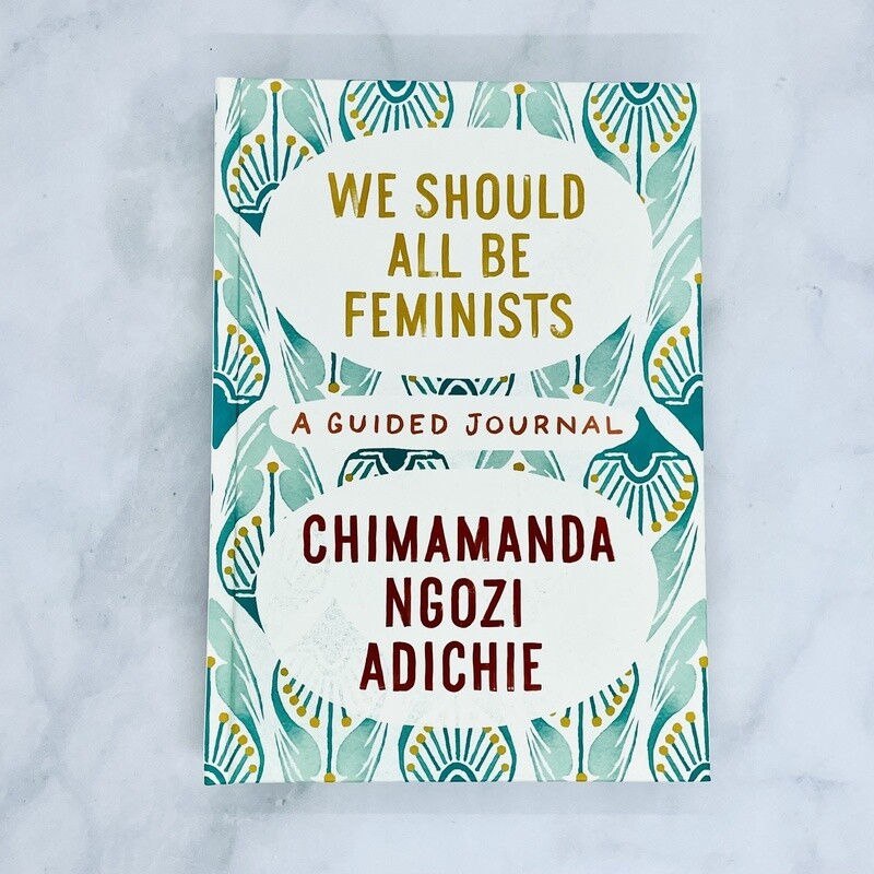 We Should All Be Feminists: A Guided Journal