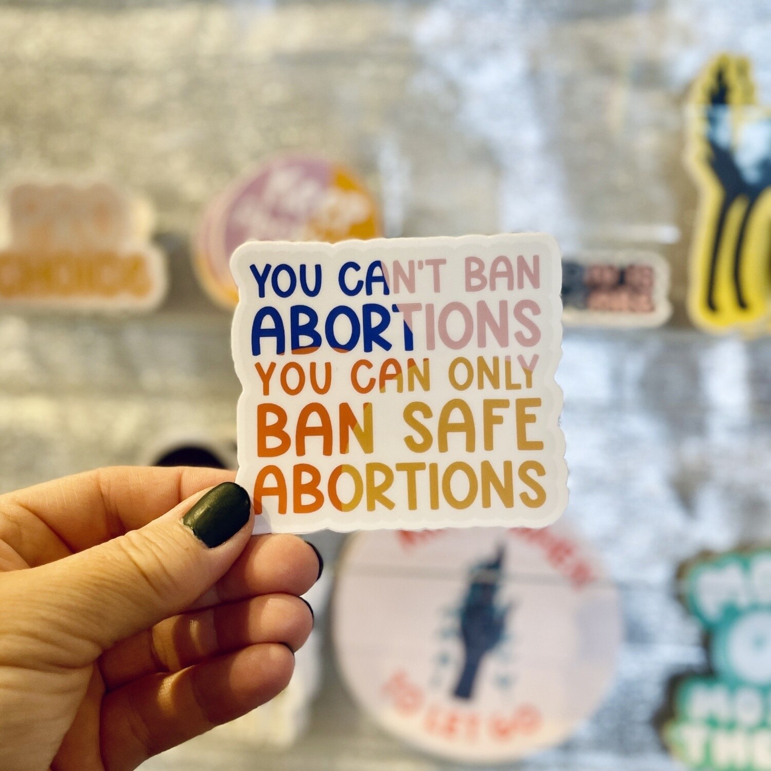 You Can Only Ban Safe Abortion Sticker
