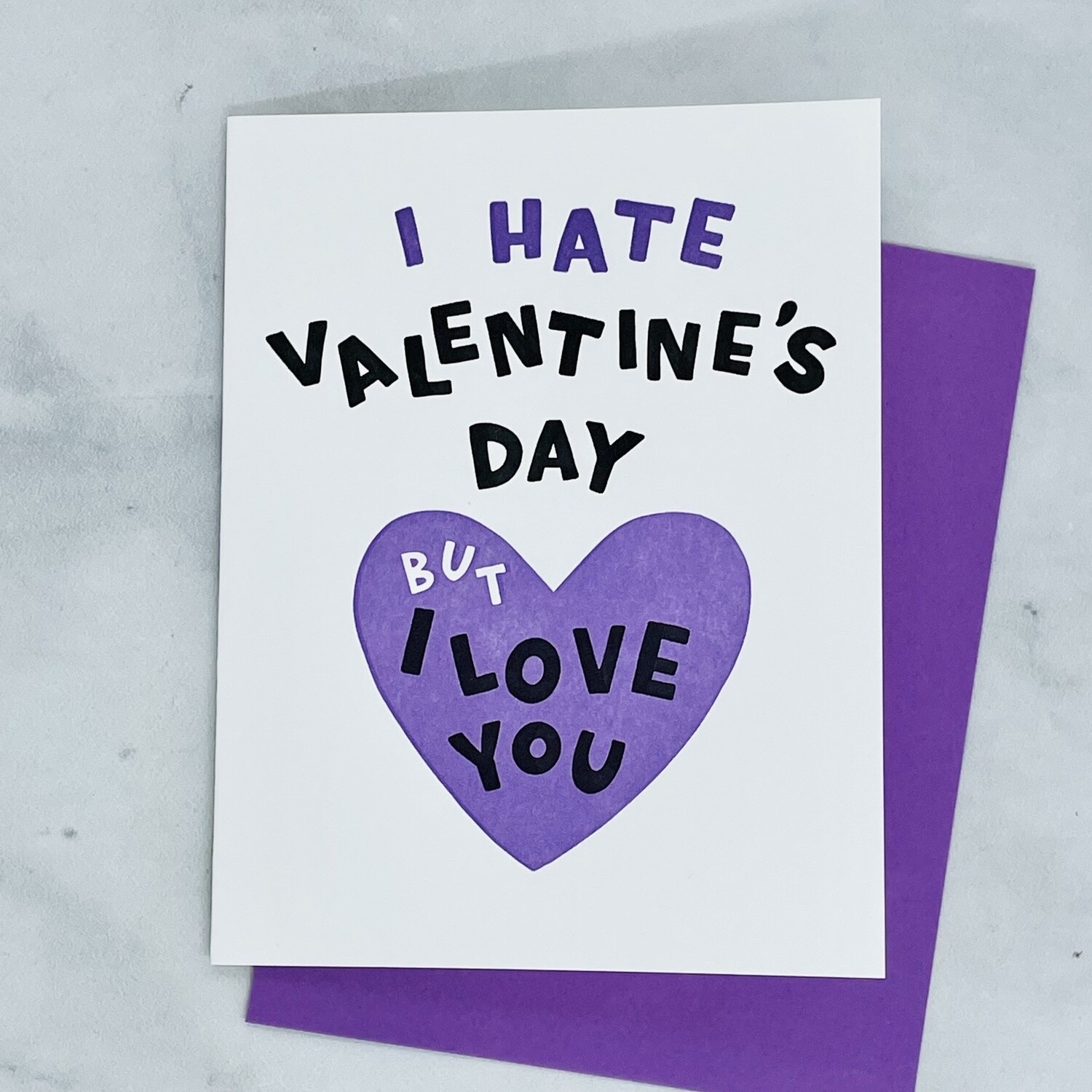 I Hate Valentine&#39;s Day Card