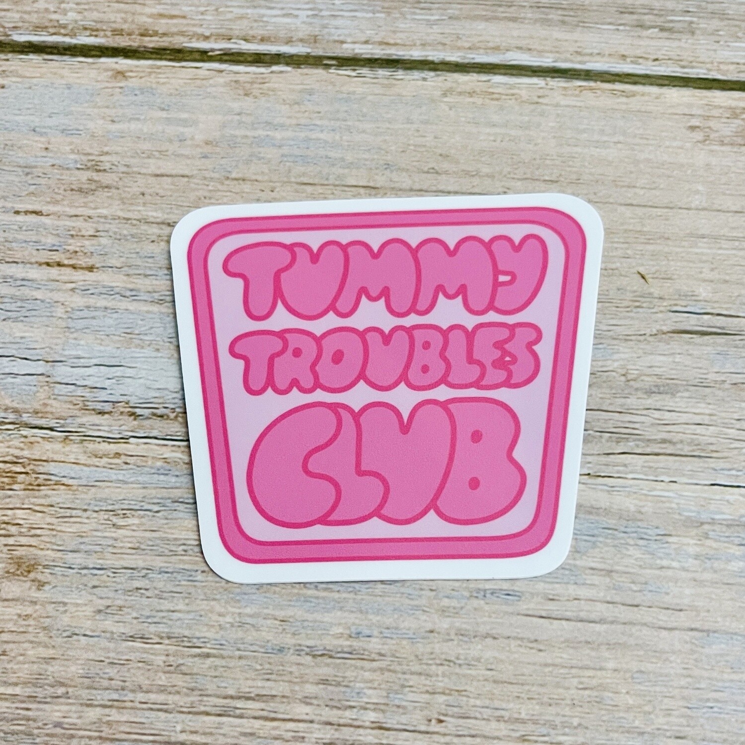 Tummy Troubles Club Sticker