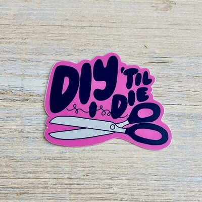 DIY Til I Die Sticker