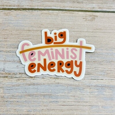 Big Feminist Energy Sticker