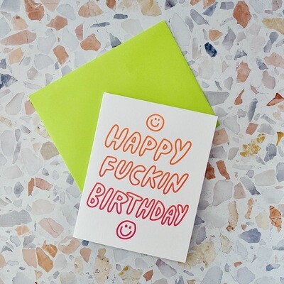 Happy Fuckin Birthday Card