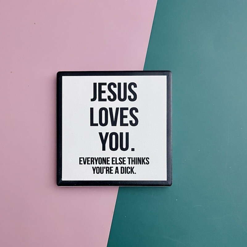 Jesus Loves You... drink coaster