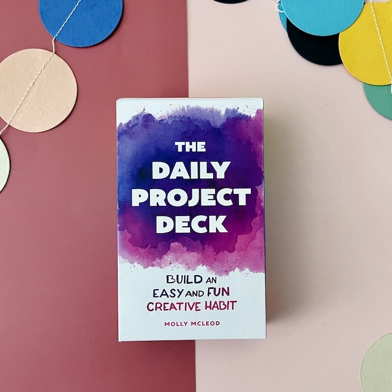 The Daily Project Deck Build an Easy and Fun Creative Habit