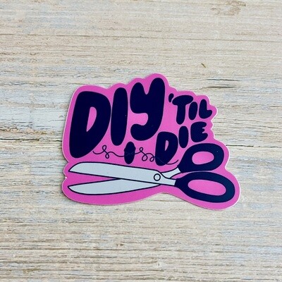 DIY Till I Die Sticker