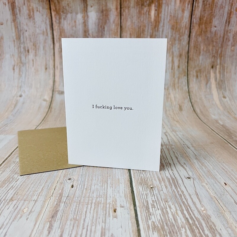 I Fucking Love You Letterpress Card