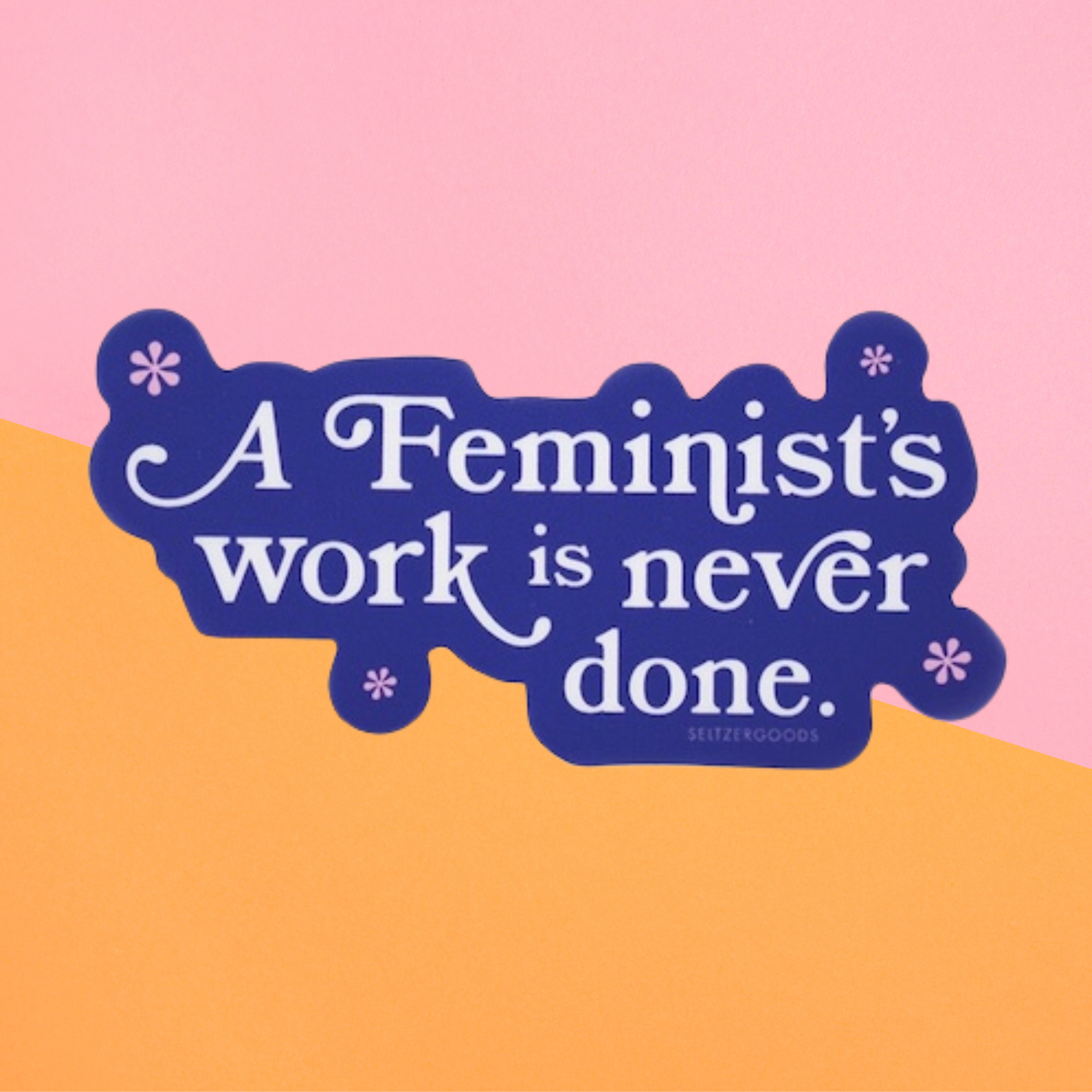 Feminist&#39;s Work Sticker