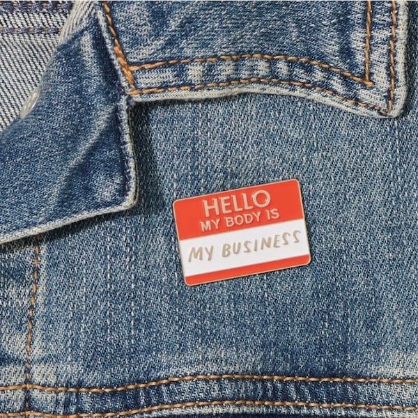 My Body is My Business Pin