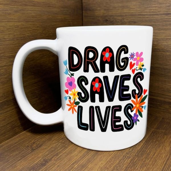 Drag Saves Lives Mug DNO