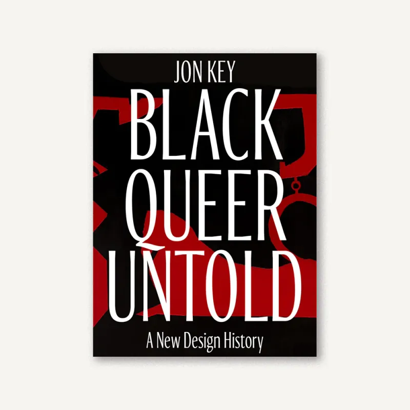 Black, Queer, &amp; Untold: A New Archive of Designers, Artists, and Trailblazers