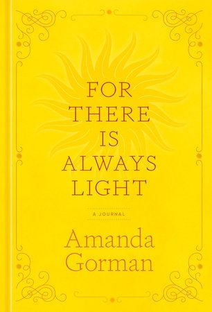 For There Is Always Light: A Journal Inspired by the poetry of Amanda Gorman