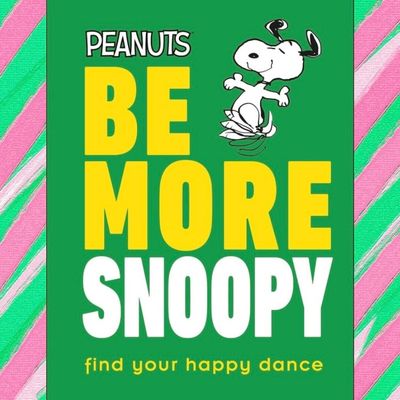 Peanuts Be More Snoopy