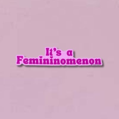 It's a Femininomenon Glitter Sticker