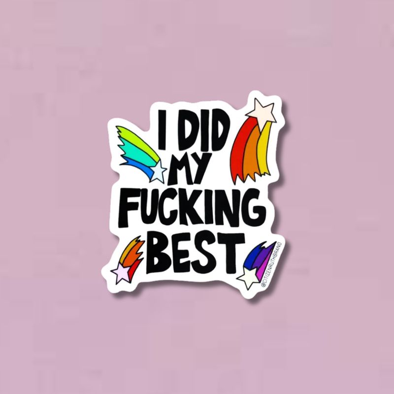I Did My Fucking Best Sticker