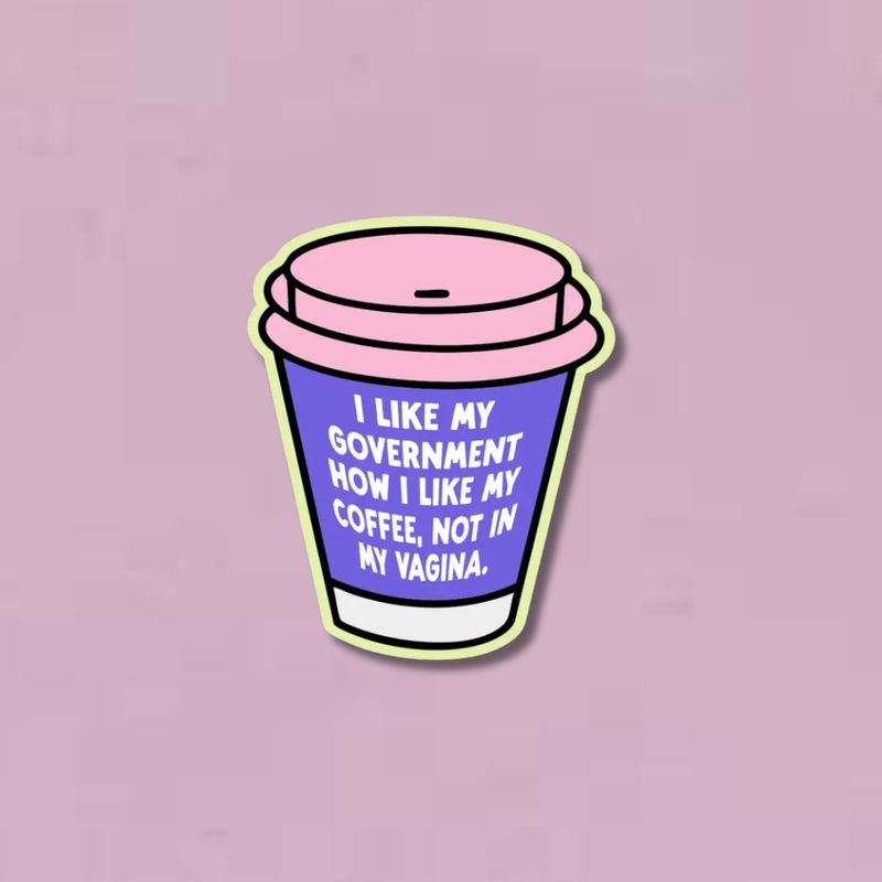 I Like My Government how I like my Coffee Sticker