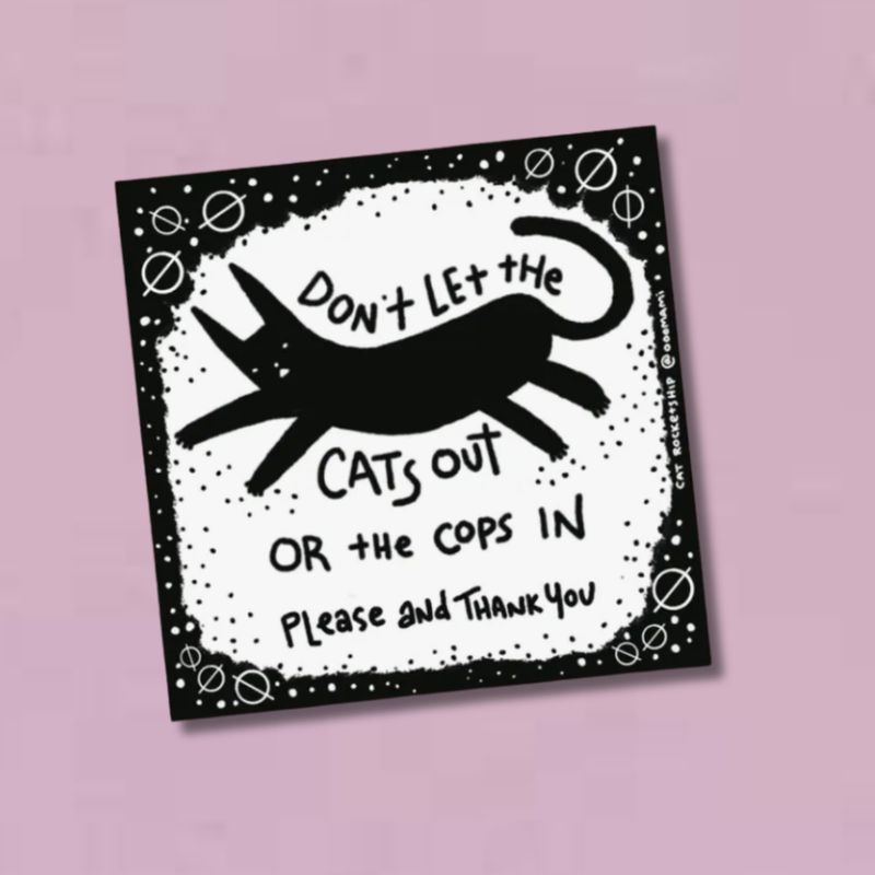 Don&#39;t Let The Cats Out Sticker
