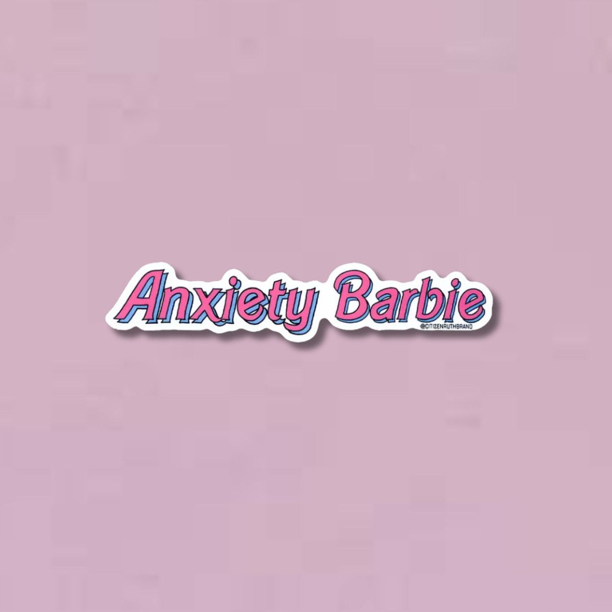 Anxiety Barbie Sticker