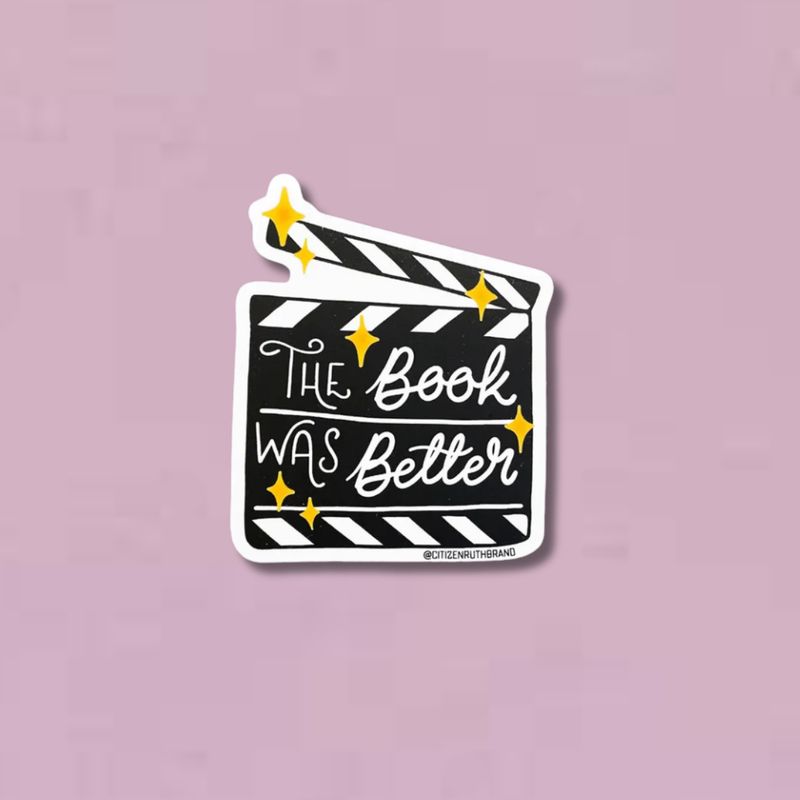 The Book Was Better Sticker