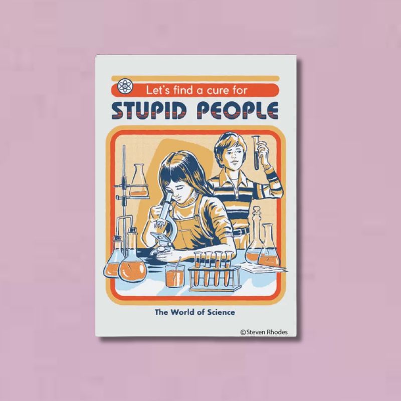 MAGNET: Let&#39;s find a cure for stupid people