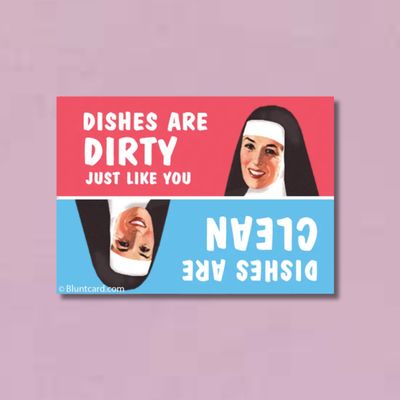 MAGNET: Dishes are dirty just like you vs. dishes are clean