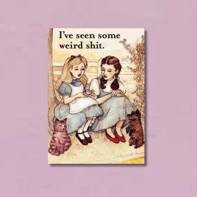 Magnet: I've seen some weird shit.