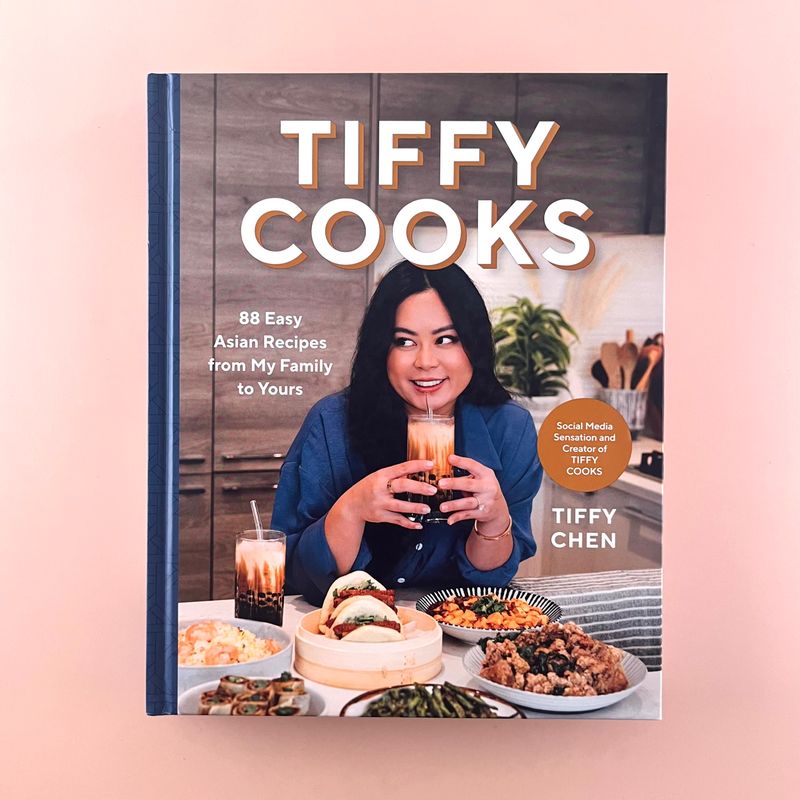 Tiffy Cooks 88 Easy Asian Recipes from My Family to Yours: A Cookbook