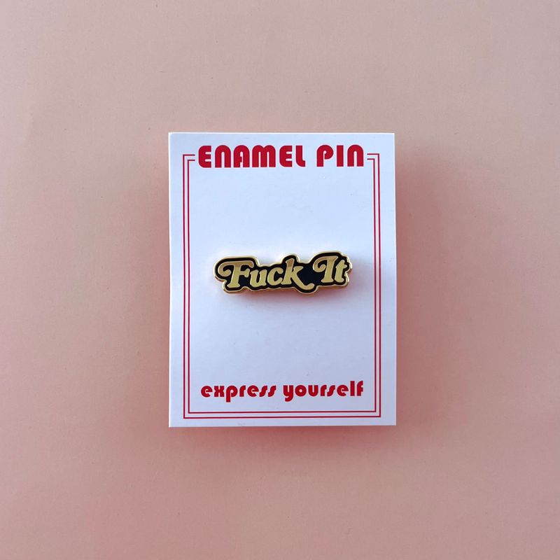 The Found Enamel Pin Fuck It