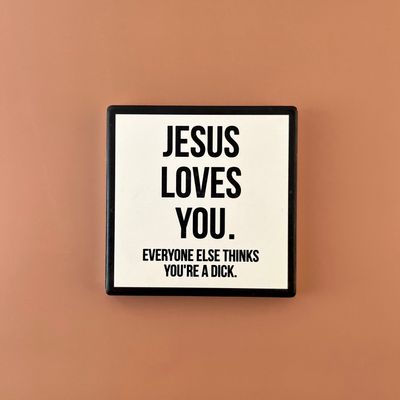 Jesus Loves You...  drink coaster
