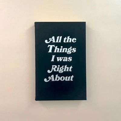 All the Things I was Right About Journal