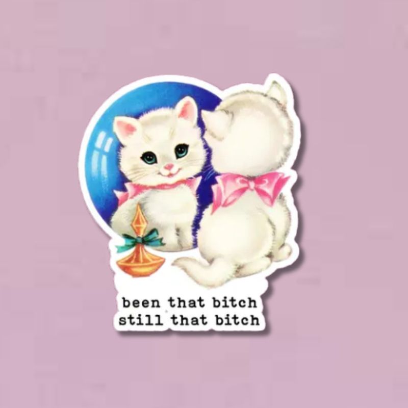 Been That Bitch Sticker