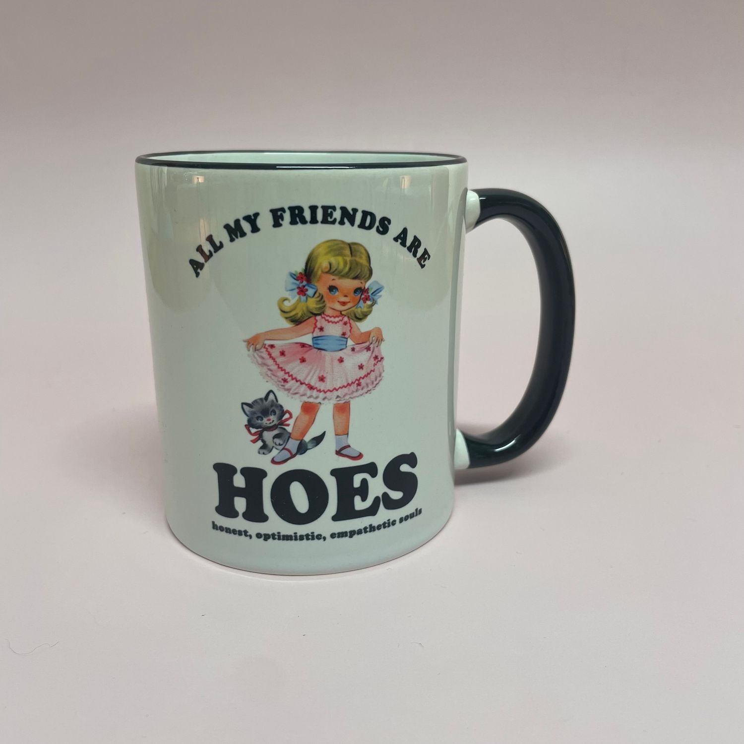All My Friends are HOES 11oz Mug