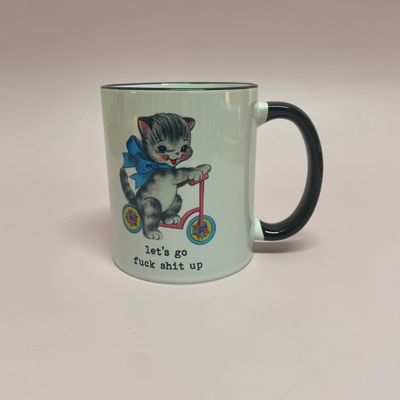 Let&#39;s Go Fuck Shit Up 11oz Mug