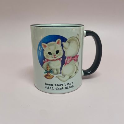Been That Bitch Still that Bitch 11oz Mug