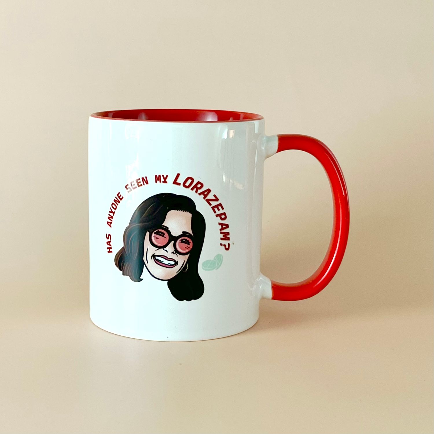 11oz I Has Anyone Seen My Lorazepam Mug