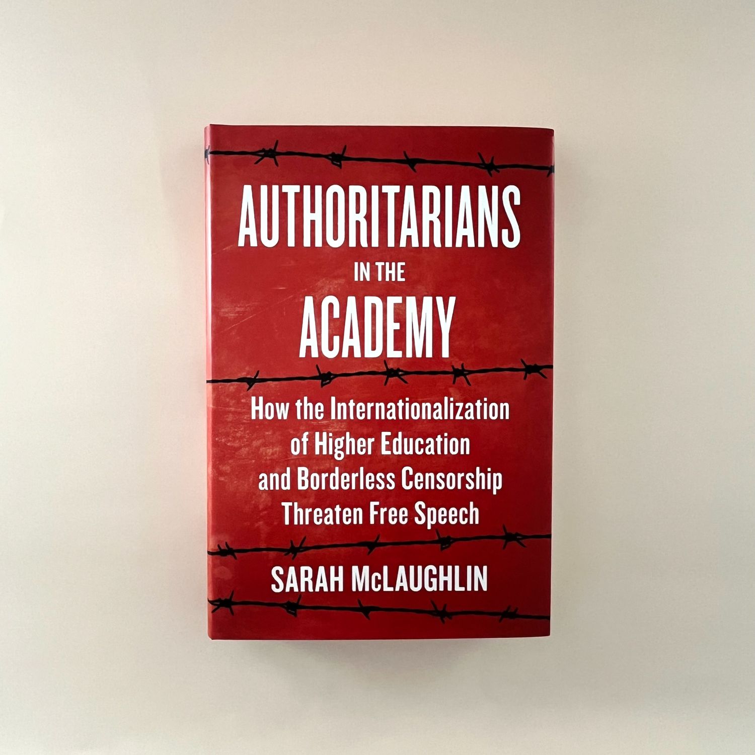 Authoritarians in the Academy: How the Internationalization of Higher Education and Borderless Censorship Threaten Free Speech