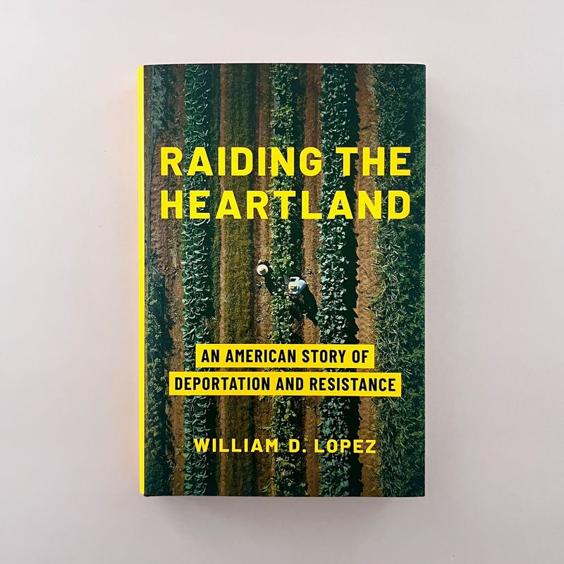 Raiding the Heartland: An American Story of Deportation and Resistance